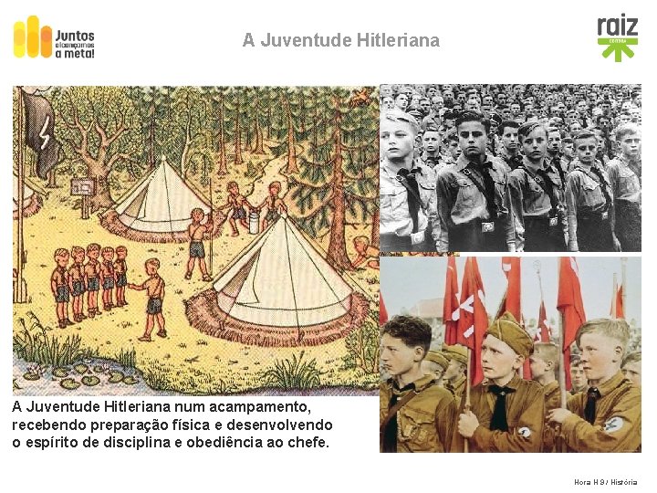A Juventude Hitleriana num acampamento, recebendo preparação física e desenvolvendo o espírito de disciplina