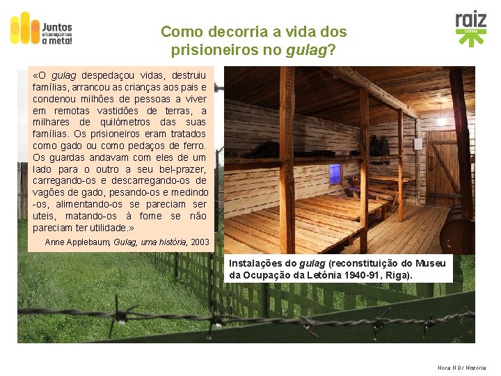 Como decorria a vida dos prisioneiros no gulag? «O gulag despedaçou vidas, destruiu famílias,