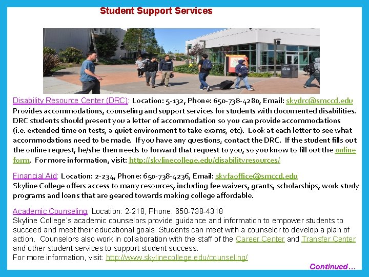  Student Support Services Disability Resource Center (DRC): Location: 5 -132, Phone: 650 -738