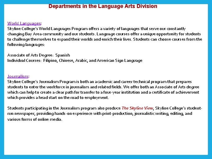  Departments in the Language Arts Division World Languages: Skyline College’s World Languages Program