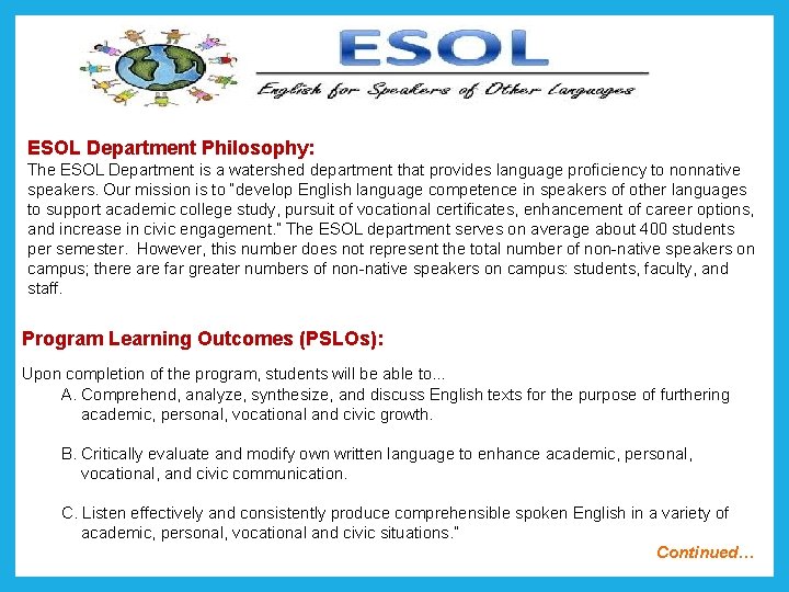 ESOL Department Philosophy: The ESOL Department is a watershed department that provides language proficiency