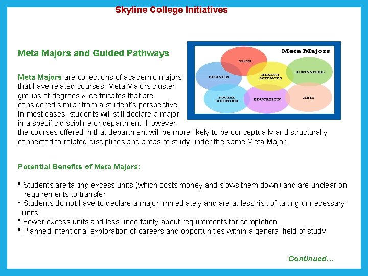  Skyline College Initiatives Meta Majors and Guided Pathways Meta Majors are collections of