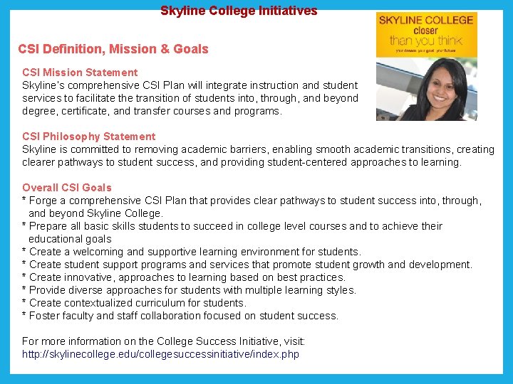  Skyline College Initiatives CSI Definition, Mission & Goals CSI Mission Statement Skyline’s comprehensive