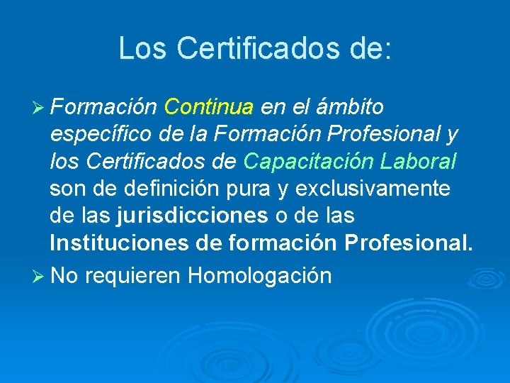 Los Certificados de: Ø Formación Continua en el ámbito específico de la Formación Profesional