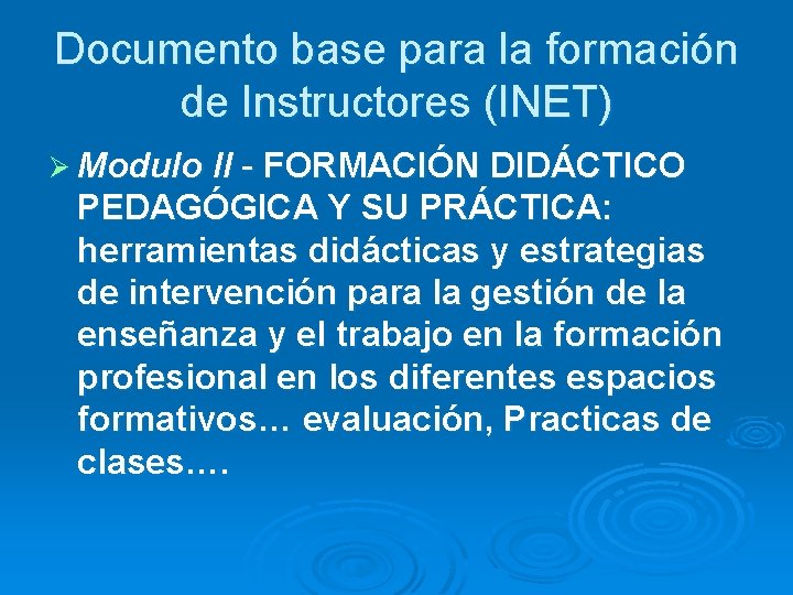 Documento base para la formación de Instructores (INET) Ø Modulo II - FORMACIÓN DIDÁCTICO