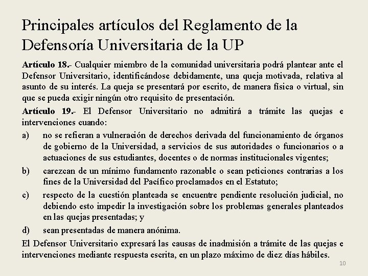 Principales artículos del Reglamento de la Defensoría Universitaria de la UP Artículo 18. -