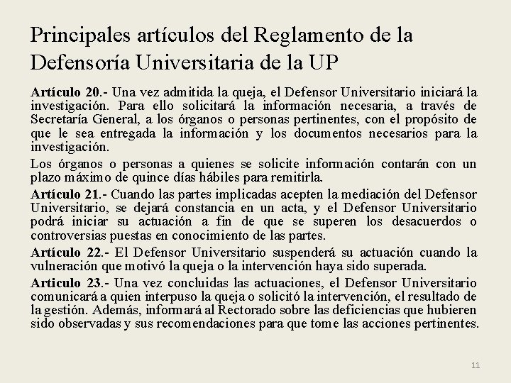 Principales artículos del Reglamento de la Defensoría Universitaria de la UP Artículo 20. -