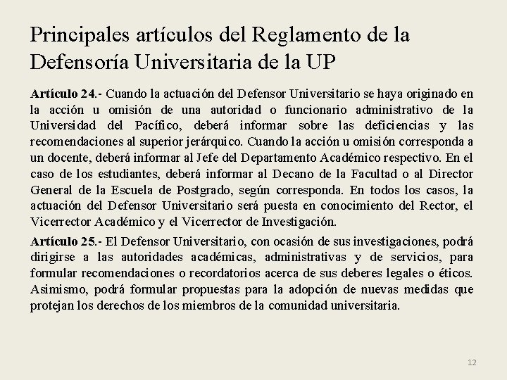 Principales artículos del Reglamento de la Defensoría Universitaria de la UP Artículo 24. -