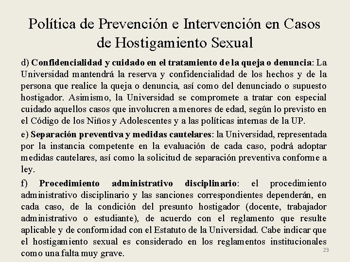 Política de Prevención e Intervención en Casos de Hostigamiento Sexual d) Confidencialidad y cuidado