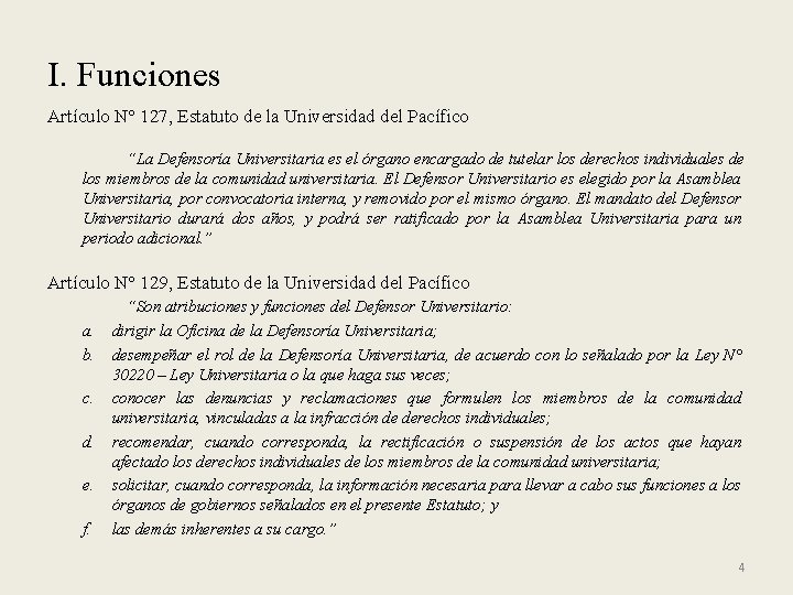 I. Funciones Artículo N° 127, Estatuto de la Universidad del Pacífico “La Defensoría Universitaria