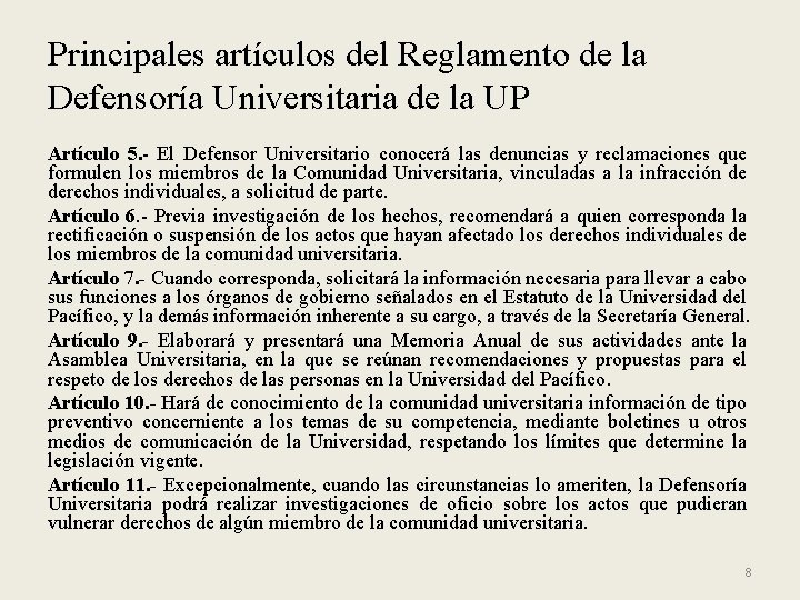 Principales artículos del Reglamento de la Defensoría Universitaria de la UP Artículo 5. -