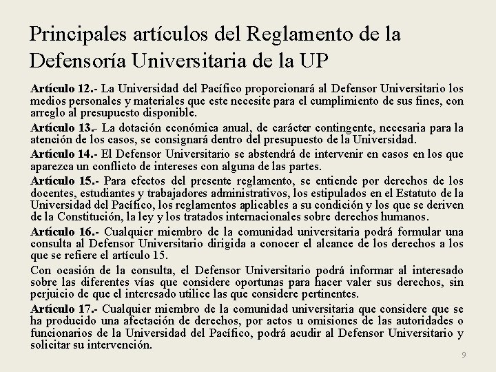 Principales artículos del Reglamento de la Defensoría Universitaria de la UP Artículo 12. -