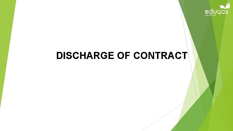 DISCHARGE OF CONTRACT 