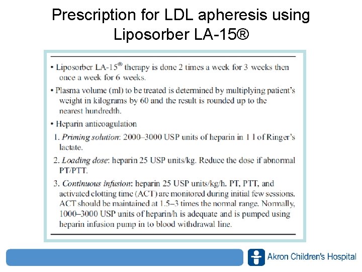 Prescription for LDL apheresis using Liposorber LA-15® www. akronchildrens. org/giving 