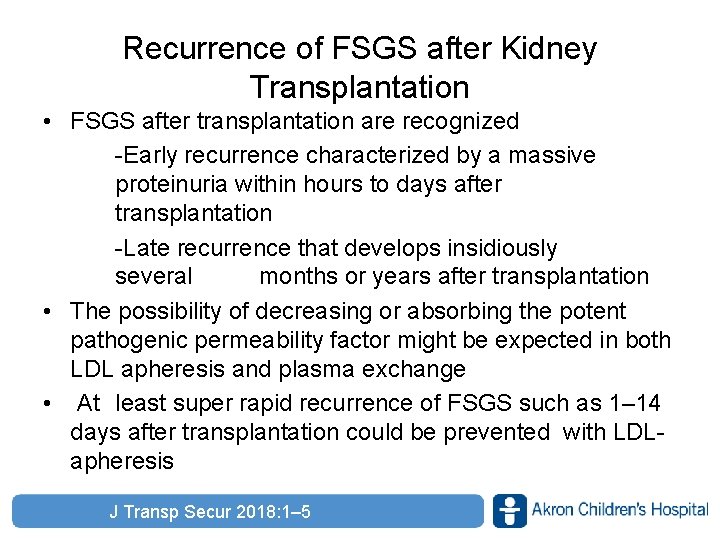 Recurrence of FSGS after Kidney Transplantation • FSGS after transplantation are recognized -Early recurrence