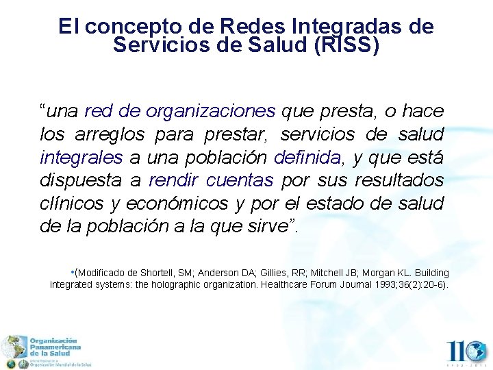 El concepto de Redes Integradas de Servicios de Salud (RISS) “una red de organizaciones