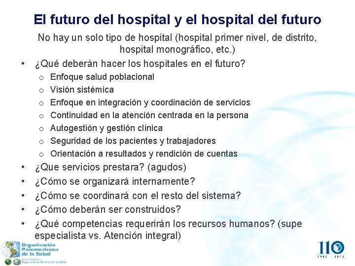 El futuro del hospital y el hospital del futuro No hay un solo tipo