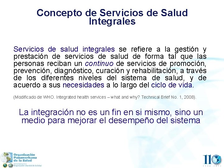 Concepto de Servicios de Salud Integrales Servicios de salud integrales se refiere a la