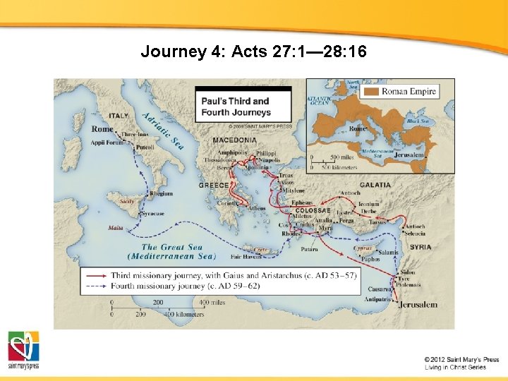 Journey 4: Acts 27: 1— 28: 16 Journey 4: Acts 27: 1— 28: 16