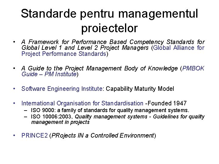 Standarde pentru managementul proiectelor • A Framework for Performance Based Competency Standards for Global