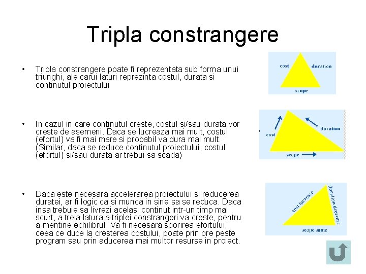 Tripla constrangere • Tripla constrangere poate fi reprezentata sub forma unui triunghi, ale carui