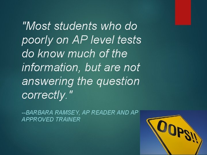 "Most students who do poorly on AP level tests do know much of the "Most students who do poorly on AP level tests do know much of the