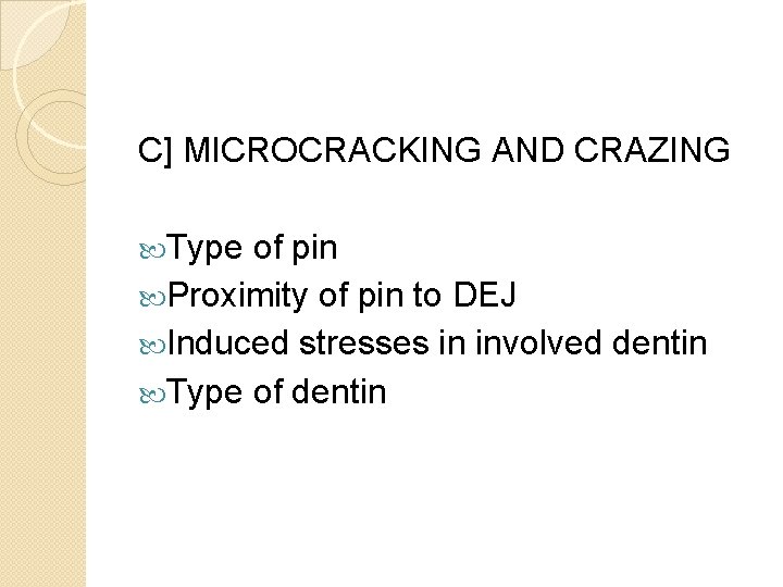 C] MICROCRACKING AND CRAZING Type of pin Proximity of pin to DEJ Induced stresses