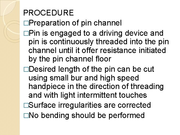 PROCEDURE �Preparation of pin channel �Pin is engaged to a driving device and pin