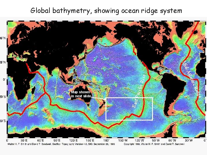 Global bathymetry, showing ocean ridge system fic R ise Paci East e idg ic