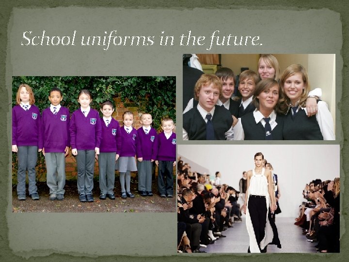 School uniforms in the future. 