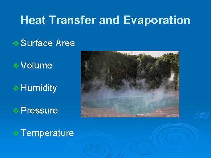 Heat Transfer and Evaporation v Surface Area v Volume v Humidity v Pressure v