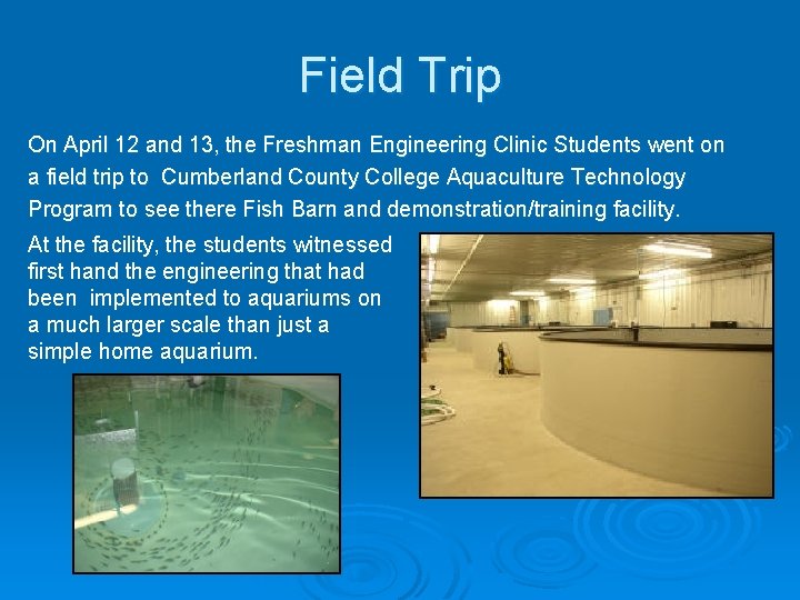 Field Trip On April 12 and 13, the Freshman Engineering Clinic Students went on
