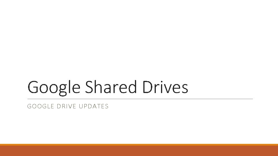 Google Shared Drives GOOGLE DRIVE UPDATES 