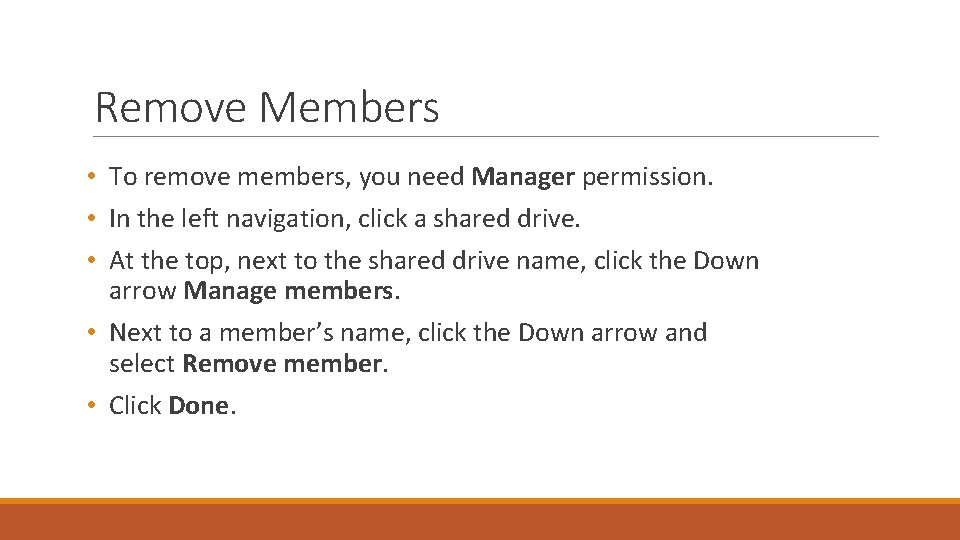 Remove Members • To remove members, you need Manager permission. • In the left