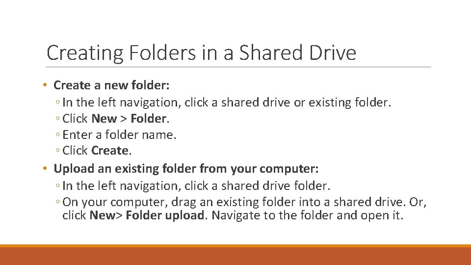 Creating Folders in a Shared Drive • Create a new folder: ◦ In the