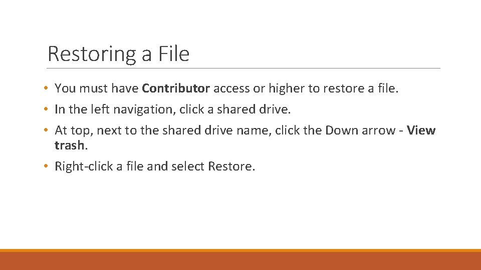 Restoring a File • You must have Contributor access or higher to restore a