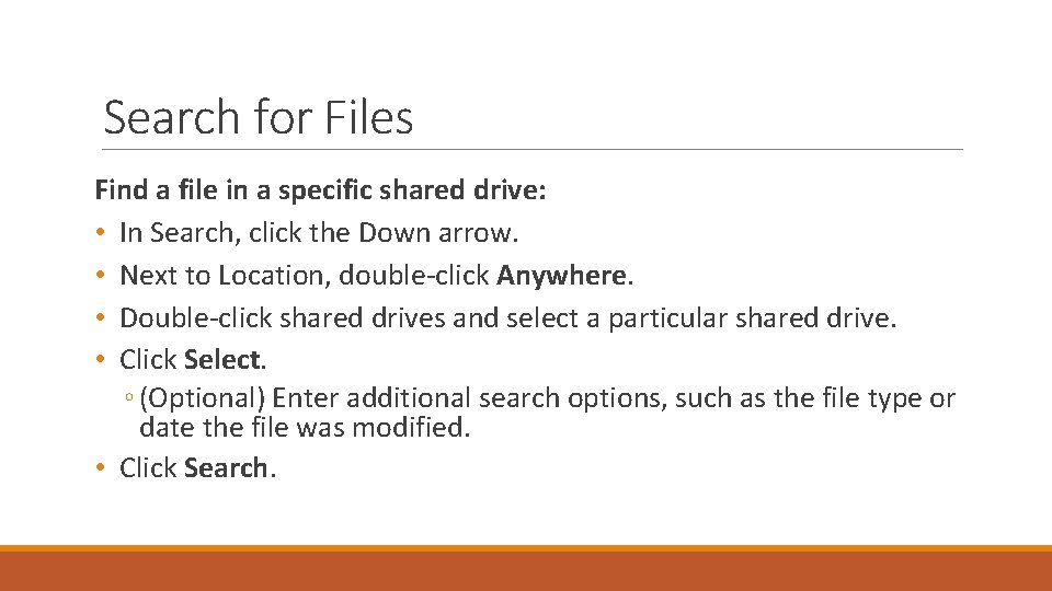 Search for Files Find a file in a specific shared drive: • In Search,