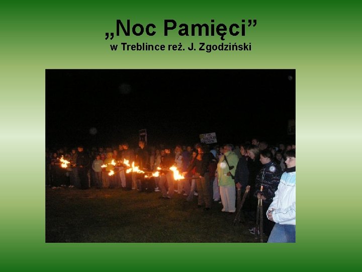 „Noc Pamięci” w Treblince reż. J. Zgodziński 