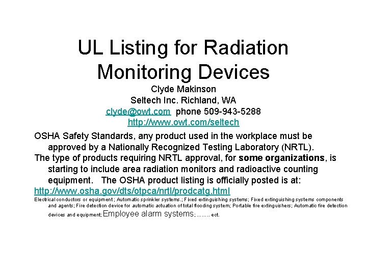 UL Listing for Radiation Monitoring Devices Clyde Makinson Seltech Inc. Richland, WA clyde@owt. com
