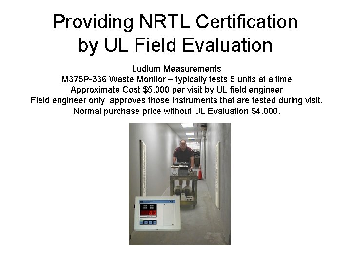 Providing NRTL Certification by UL Field Evaluation Ludlum Measurements M 375 P-336 Waste Monitor