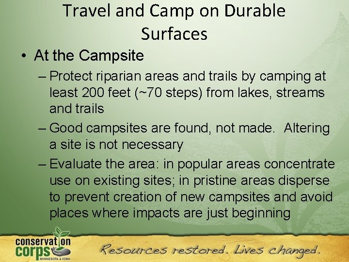 Travel and Camp on Durable Surfaces • At the Campsite – Protect riparian areas