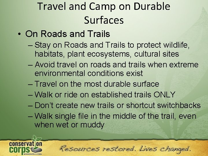 Travel and Camp on Durable Surfaces • On Roads and Trails – Stay on