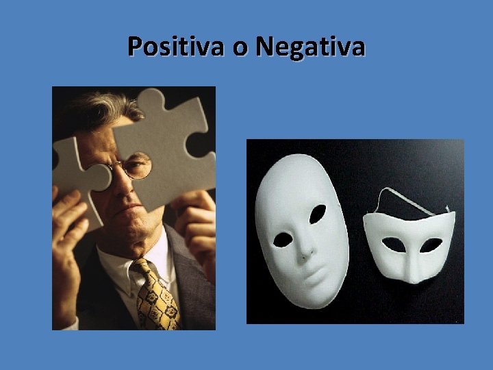 Positiva o Negativa 