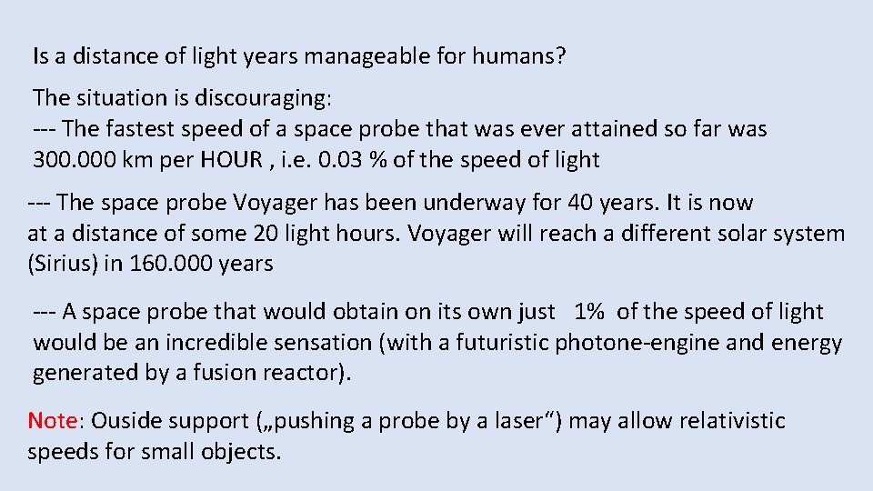 Is a distance of light years manageable for humans? The situation is discouraging: ---