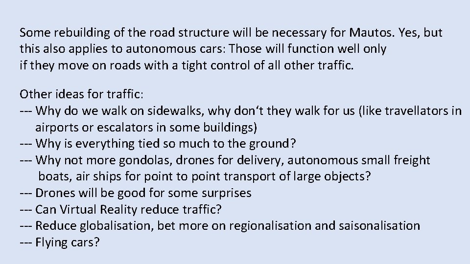 Some rebuilding of the road structure will be necessary for Mautos. Yes, but this