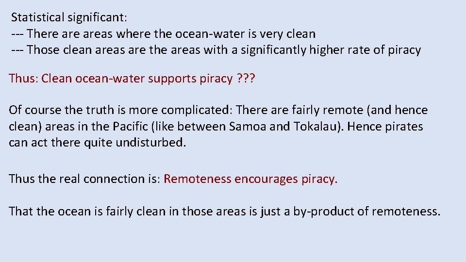 Statistical significant: --- There areas where the ocean-water is very clean --- Those clean