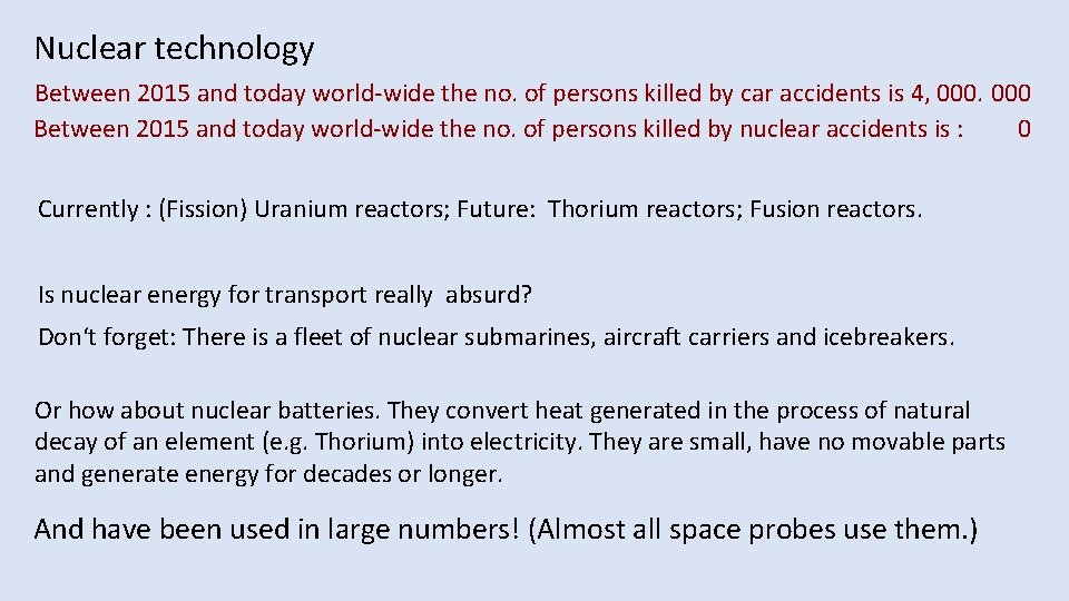 Nuclear technology Between 2015 and today world-wide the no. of persons killed by car