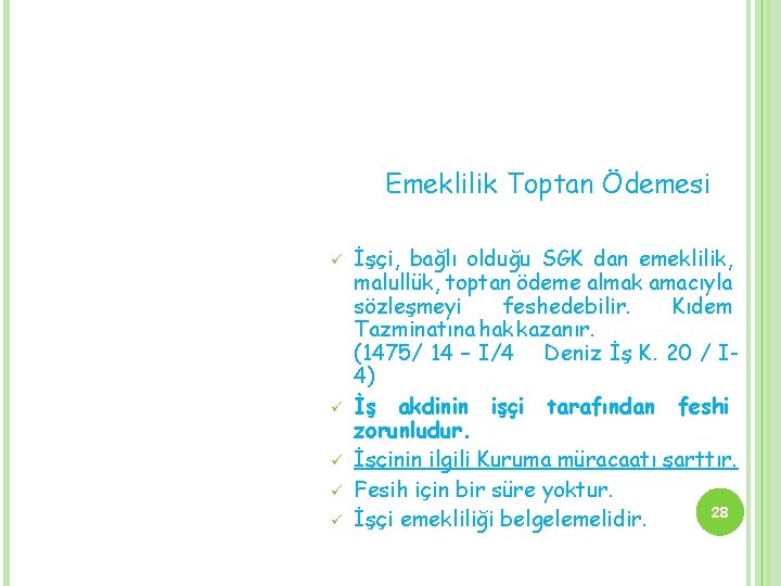 Emeklilik Toptan Ödemesi ü ü ü İşçi, bağlı olduğu SGK dan emeklilik, malullük, toptan