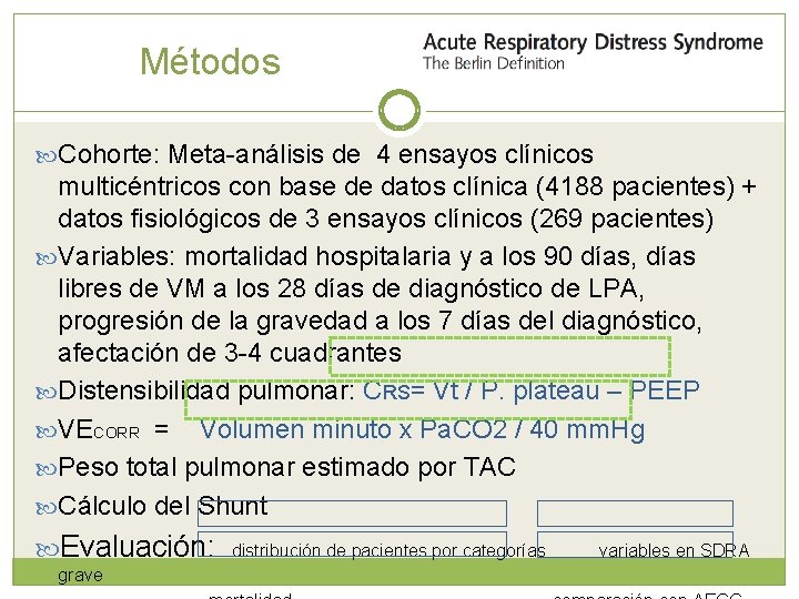 Métodos Cohorte: Meta-análisis de 4 ensayos clínicos multicéntricos con base de datos clínica (4188