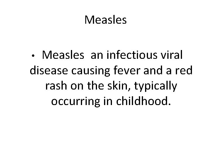 Measles an infectious viral disease causing fever and a red rash on the skin,